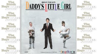 Brian Wilson - Daddy&#39;s Little Girl (DJ L33 Remaster) She&#39;s Out Of Control Soundtrack The Beach Boys