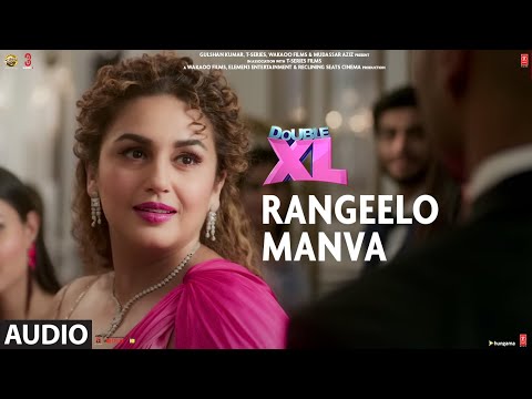 Rangeelo Manva (Audio) Double XL | Sonakshi S, Huma Q| Sohail S, Rekha B, Pratibha S, Shahid M