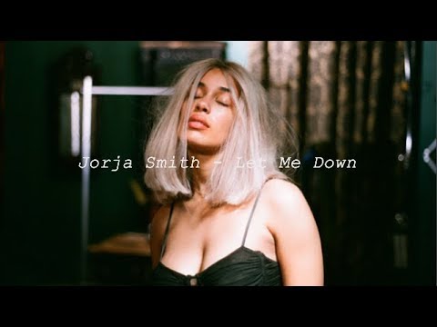 Jorja Smith - Let Me Down (feat. Stormzy)