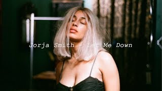 Jorja Smith - Let Me Down (feat. Stormzy)