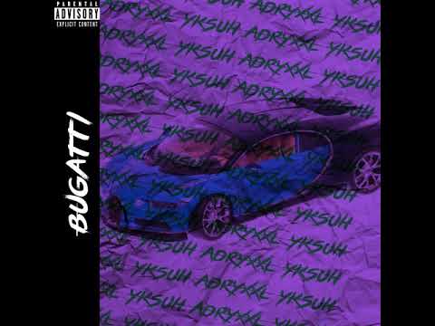 Yksuh X Adry XXl - Bugatti