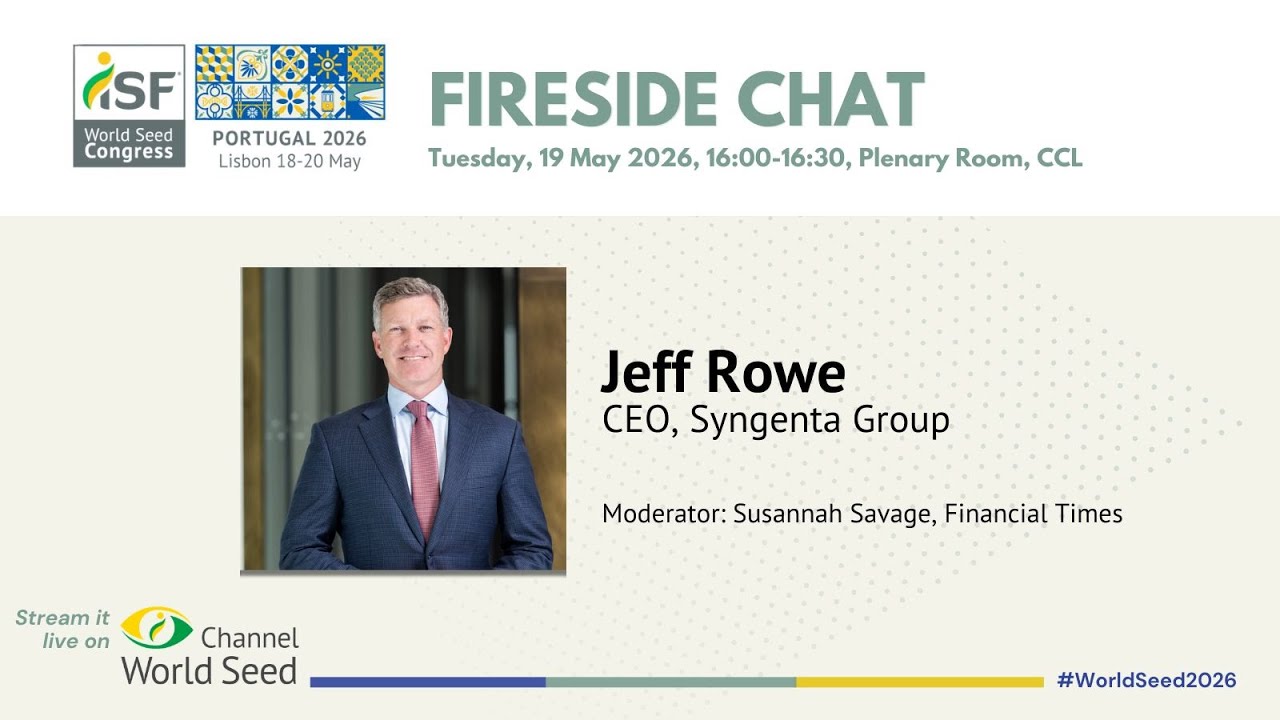 #WorldSeed2026 Fireside Chat with Jeff Rowe, Syngenta Group CEO