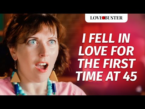 I Fell In Love For The First Time At 45  | @LoveBusterShow