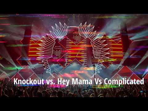 Knockout Vs Hey Mama Vs Complicated (Dimitri Vegas And Like Mike Mashup) (Remake) AMF Mashup
