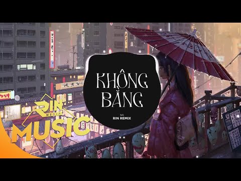 Không Bằng (RIN Music Remix) - Na | Nhạc EDM TikTok 2021 Gây Nghiện