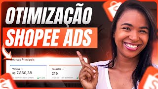 Como Eu Faço a Otimização de Shopee Ads na PRATICA Para Vender Mais  - AULA 03