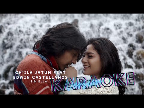 Sin ella - Ch'ila Jatun feat Edwin Castellanos | Karaoke 🎤🎵🎶❤️💛💚😎🇧🇴