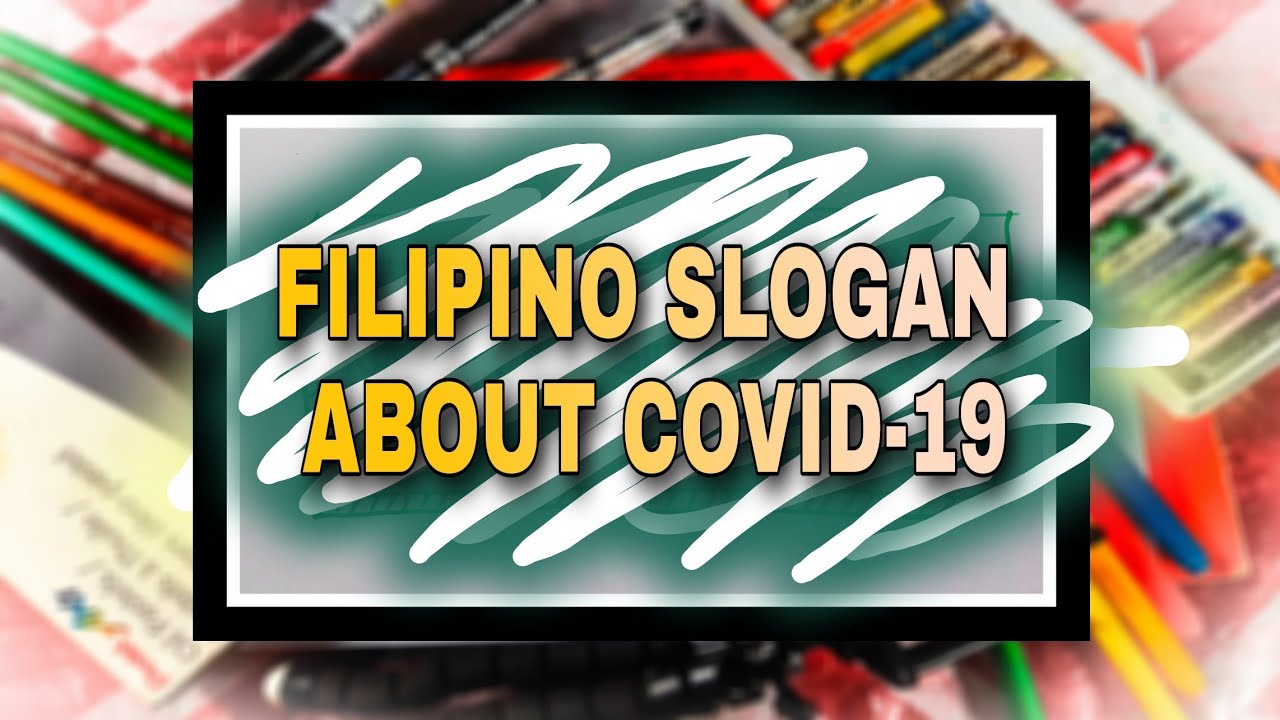 SLOGAN ABOUT CORONA VIRUS TAGALOG/FILIPINO (EASY TO DO SLOGAN ABOUT CORONA VIRUS COVID-19)