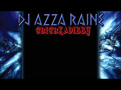 DJ AzzA RainE - ShiskaDibby