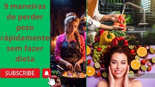 9 maneiras de perder peso rápidamente sem fazer dieta