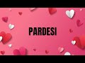 Pardesi Lyrics Sunny Leone Arko Ft Asees Kaur