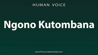 Download lagu How To Pronounce Ngono Kutombana mp3
