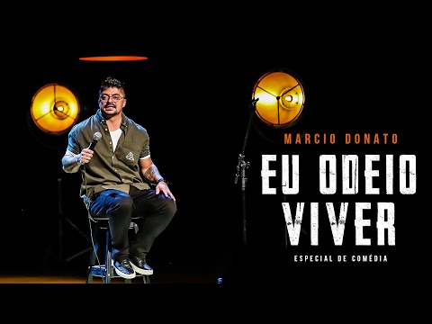 EU ODEIO VIVER - ESPECIAL DE COMÉDIA - MARCIO DONATO