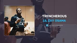 Lil Zay Osama - "Trencherous" (AUDIO)
