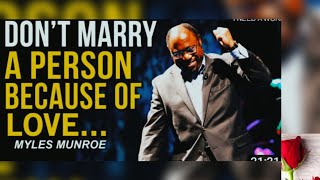 Myles Munroe 😲 Dont marry a peerson because of 