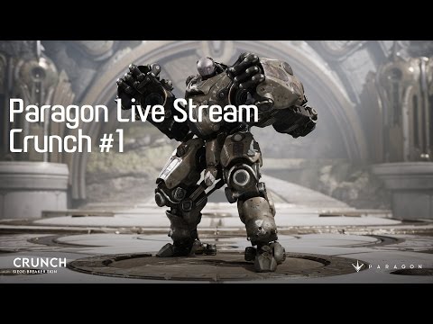 Paragon Crunch Live Stream #1 (NO COMMENTARY)
