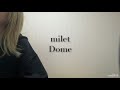 milet／Dome