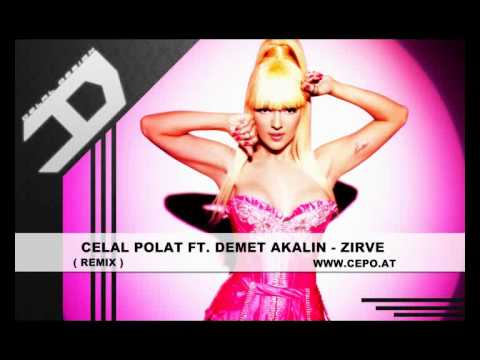 CELAL POLAT FT. DEMET AKALIN - ZIRVE (REMIX) WWW.CEPO.AT