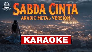 Download lagu KARAOKE - SABDA CINTA - ERIE SUZAN & IYETH BUSTAMI (Arabic Metal Epic Orchestral Version) by #sunziq mp3