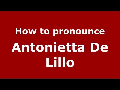 How to pronounce Antonietta De Lillo (Italian/Italy)  - PronounceNames.com