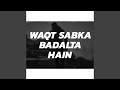 Waqt Sabka Badalata Hain (PIUSH D RAPSTAR)