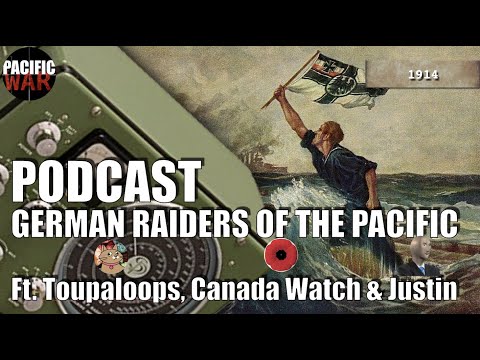 Pacific War Podcast 🎙️ German Raiders of the Pacific during WW1