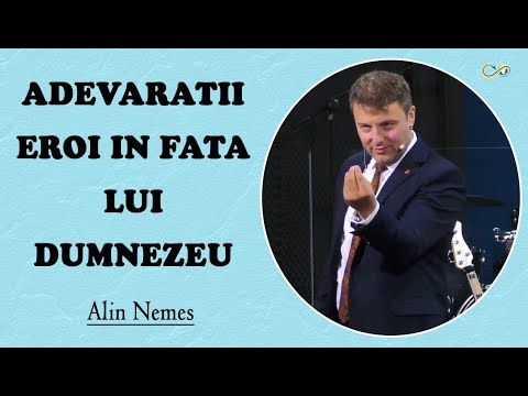 Alin Nemes - Adevaratii eroi in Fata lui Dumnezeu - Galateni 2:20 | PREDICA