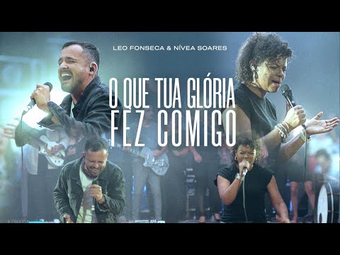 O Que Tua Glória Fez Comigo (Ao Vivo) - Leo Fonseca e @NiveaSoaresOfficial