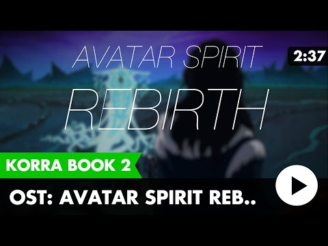 Legend of Korra Book Two Music: Avatar Spirit Rebirth