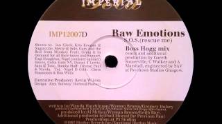 Raw Emotions - S.O.S. (Rescue Me) (Boss Hogg Mix)