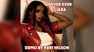 Keri Hilson- Never Ever (Ciara Demo) [Fantasy Ride Demo]