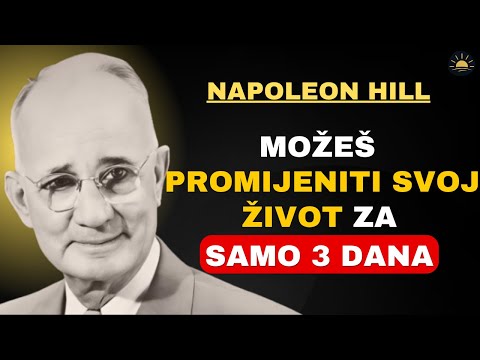 Najlakši način da promijeniš svoj život za samo 3 dana | Napoleon Hill