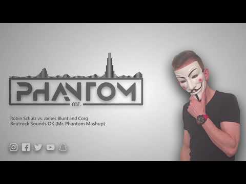 Robin Schulz vs  James Blunt and Corg - Beatrock Sounds OK (Mr. Phantom Mashup)