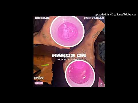 Hands On (Rich Blue x Danny Mellz) [Prod. By DetroitsShawnzy] Audio
