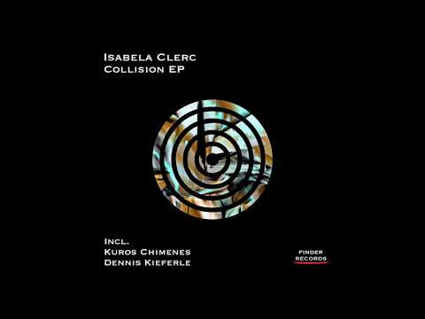 Isabela Clerc - Collision (Dennis Kieferle Remix)