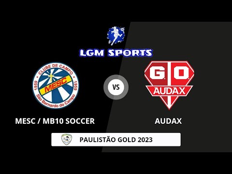 MESC 2 X 1 AUDAX - SUB 10 - PAULISTÃO GOLD 2023