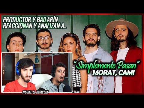 Morat, Cami - Simplemente Pasan | 🌟 Reacción Productor y Bailarín + Análisis 🌟 | #NeckeYBisweik