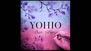 YOHIO - Our Story (new single)