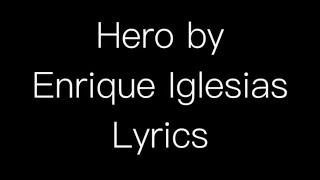 Hero by Enrique Iglesias (lyrics)