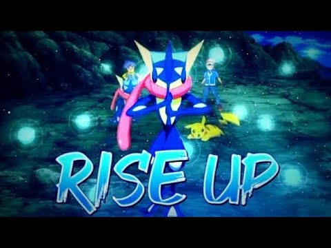Rise Up - Ash Greninja 「AMV」|| Pokémon AMV ||