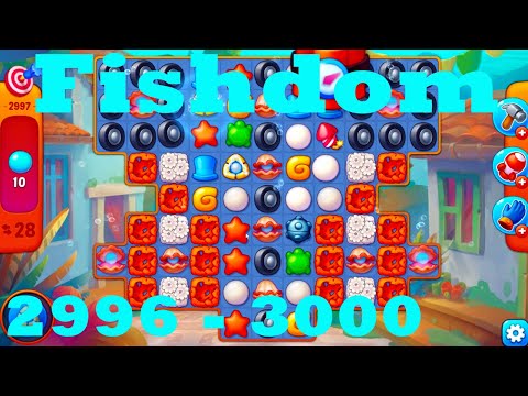 Fishdom Level 2996 - 3000 HD Walkthrough | 3 - match game | gameplay | android | ios | pc | app