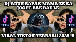Download lagu DJ ADUH BAPAK MAMA EE SA JOGET BAE BAE LEE VIRAL TREND JEDAG JEDUG TIKTOK TERBARU 2025 mp3