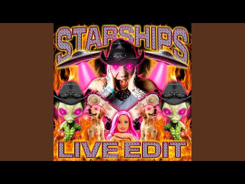 Starships (Live Edit)