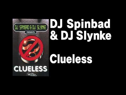DJ Spinbad & DJ Slynke  "Clueless"
