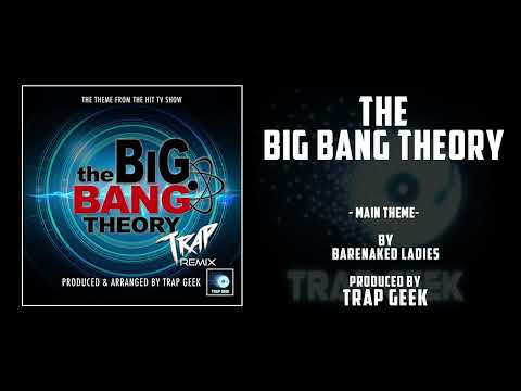 THE BIG BANG THEORY - Main Theme | TRAP VERSION By Barenaked Ladies | CBS