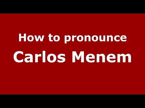 How to pronounce Carlos Menem (Spanish/Argentina) - PronounceNames.com