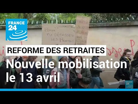 Réforme des retraites : une nouvelle journée de mobilisation prévue le 13 avril • FRANCE 24