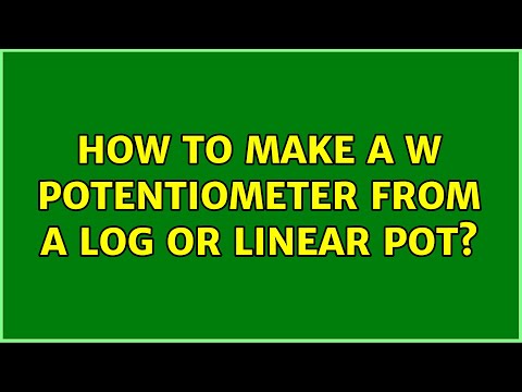 How to make a W potentiometer from a log or linear pot? (3 Solutions!!)