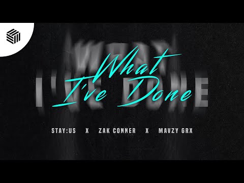 stay:us, Zak Conner & mavzy grx - What I've Done