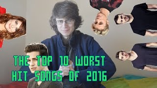 The Top 10 Worst Hit Songs of 2016